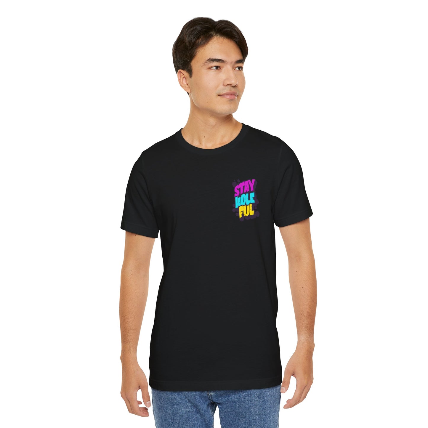 Stay Holeful - Graphic Unisex Tee - Out x Loud