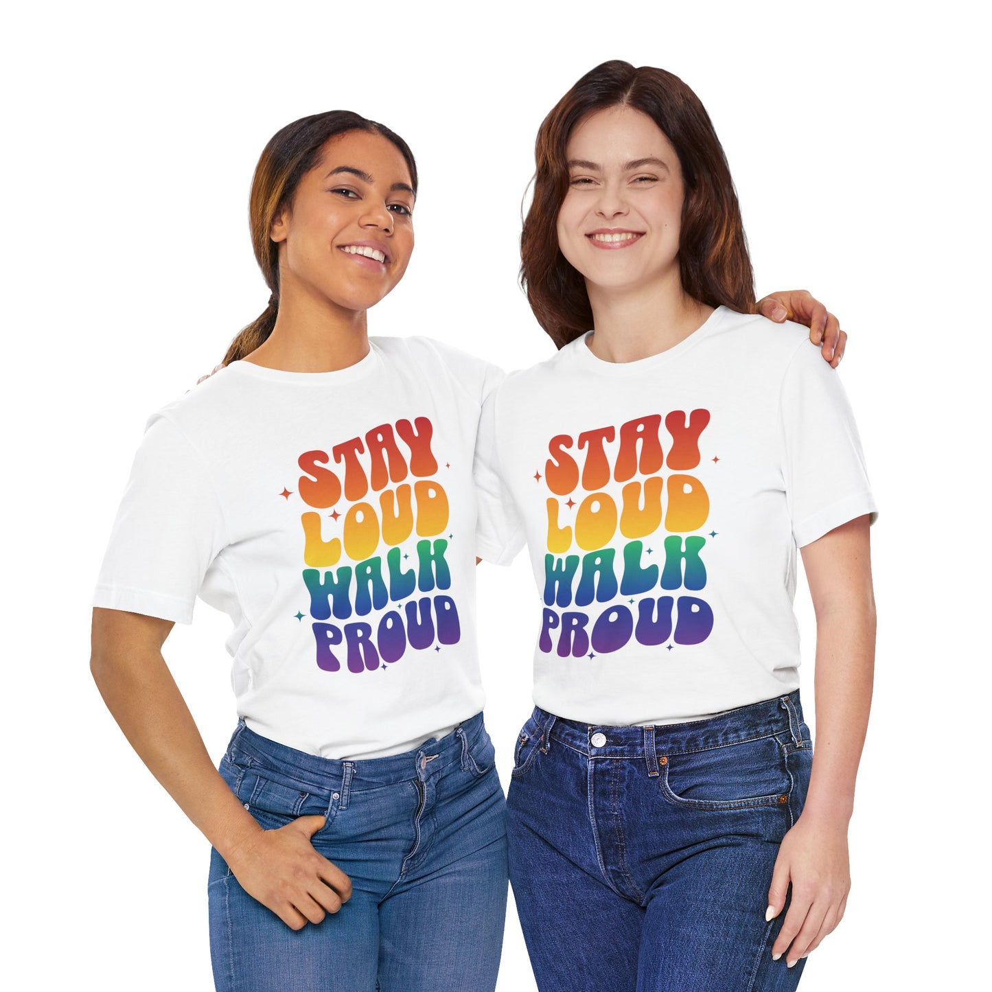 Stay Loud - Graphic Unisex Tee - Proud 365