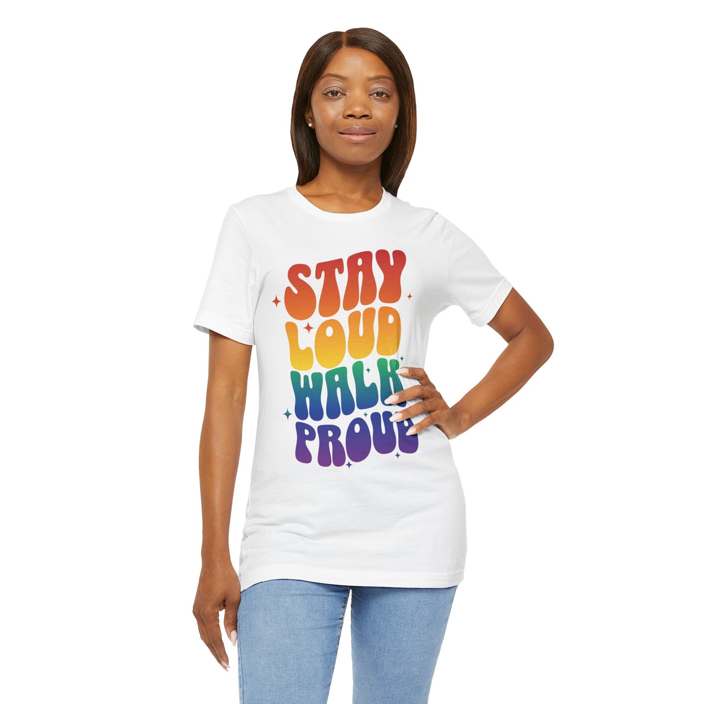 Stay Loud - Graphic Unisex Tee - Proud 365