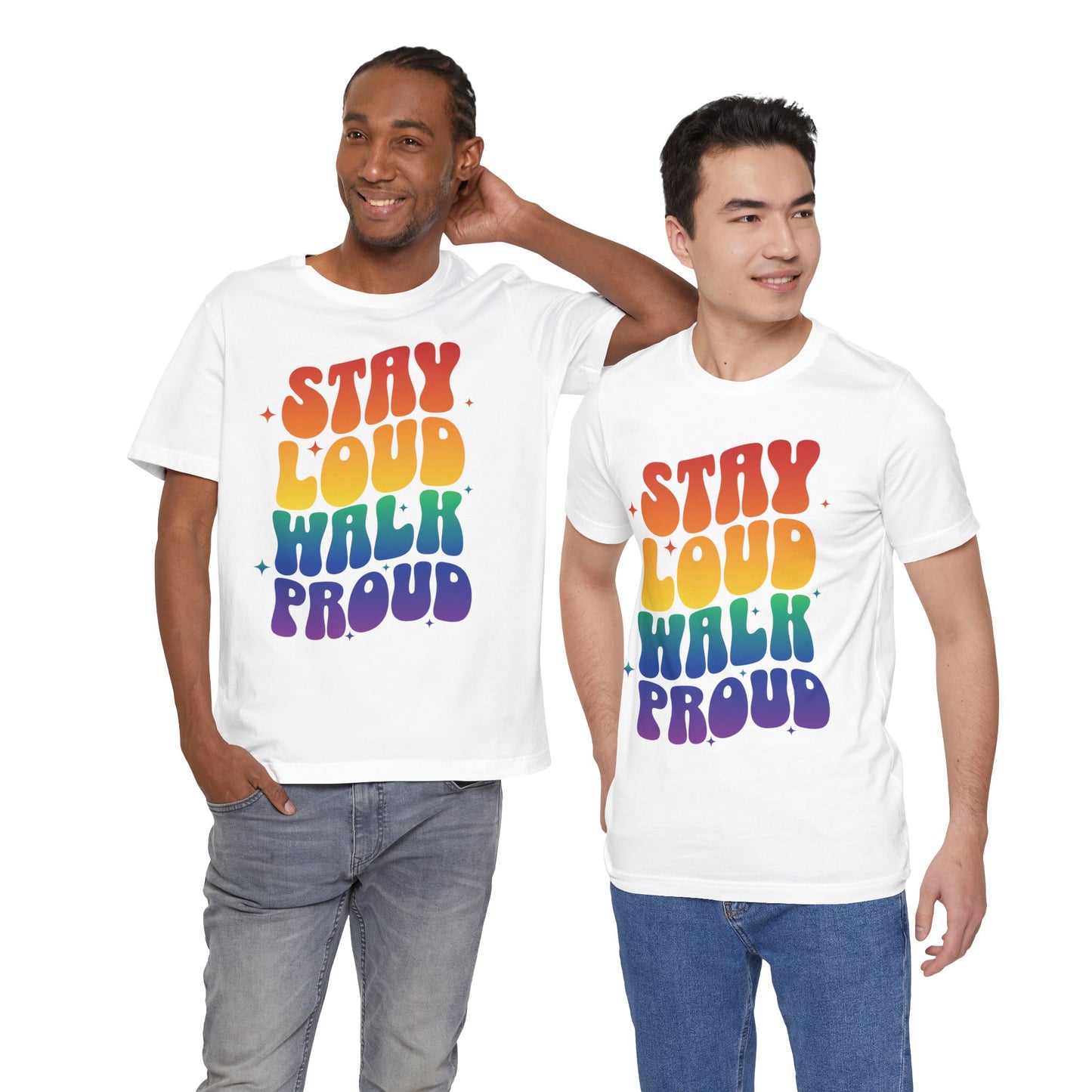 Stay Loud - Graphic Unisex Tee - Proud 365