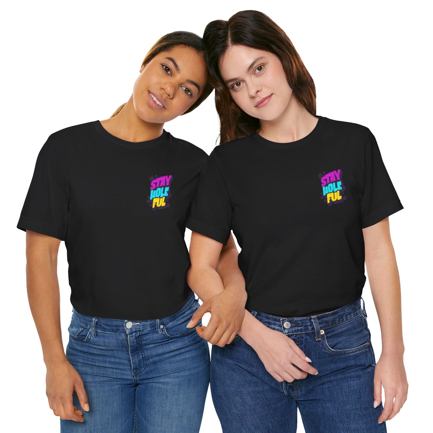 Stay Holeful - Graphic Unisex Tee - Out x Loud
