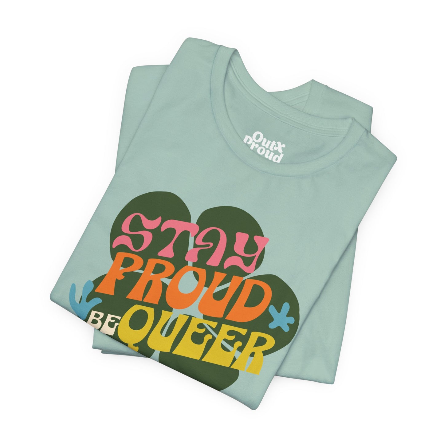 Stay Queer - Graphic Unisex Tee - Proud 365