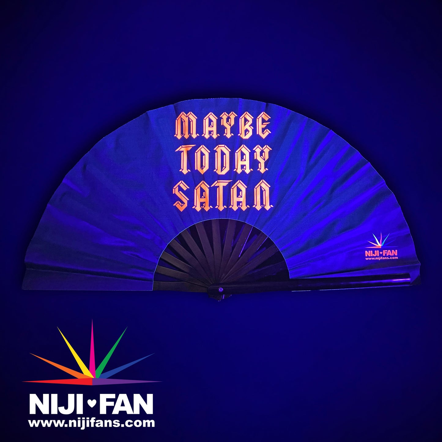 Maybe Today Satan Clack Fan *Blacklight Reactive*