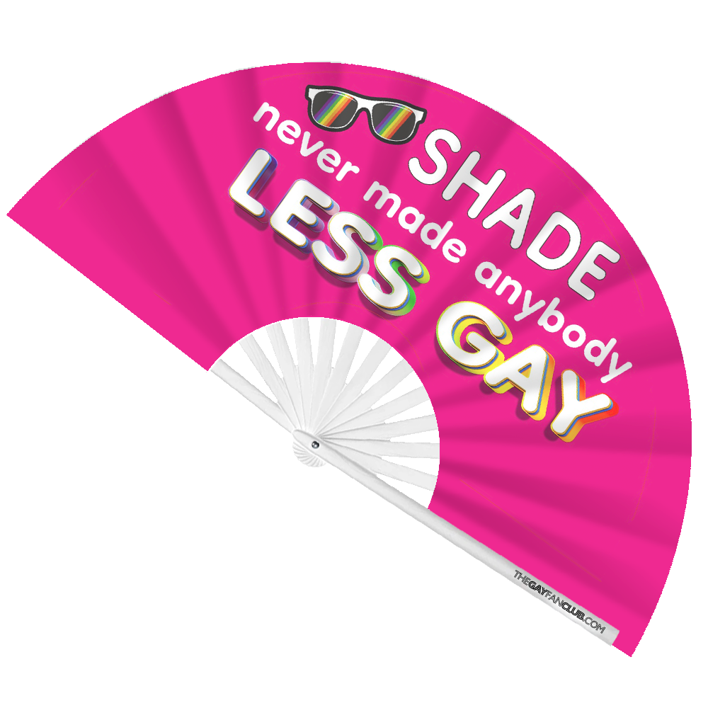 Shade Never Made Fan