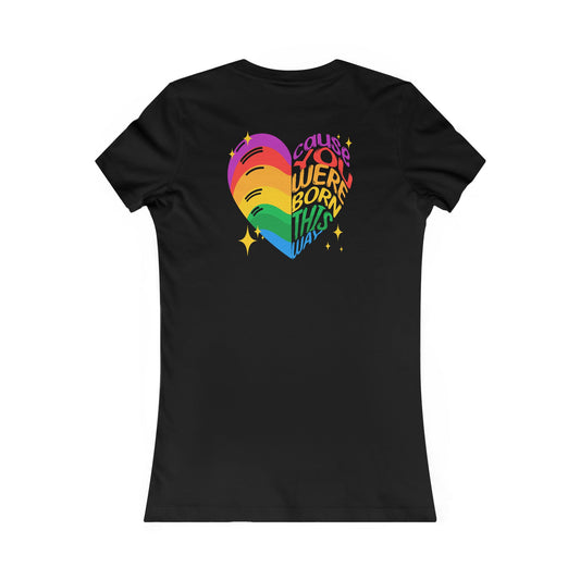 Born This Way Femme Fit Graphic Tee - Proud 365