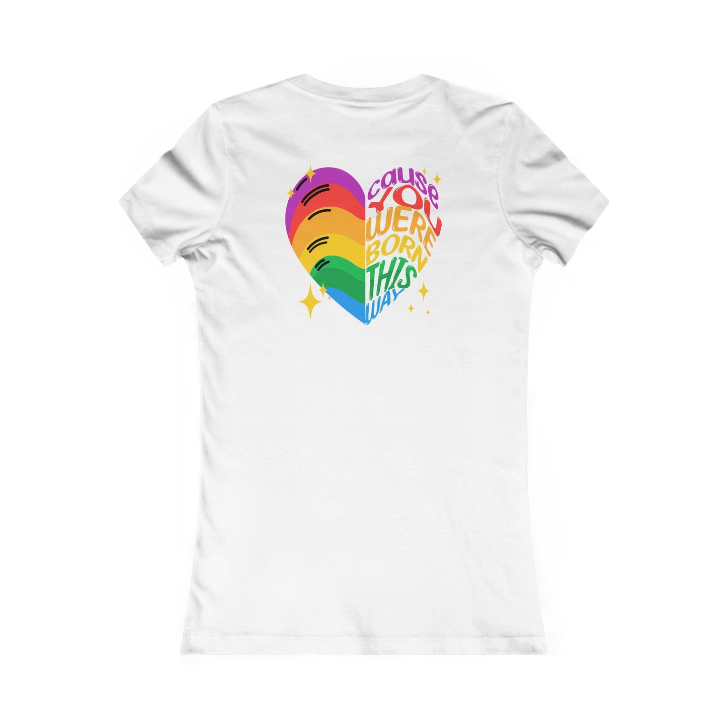 Born This Way Femme Fit Graphic Tee - Proud 365