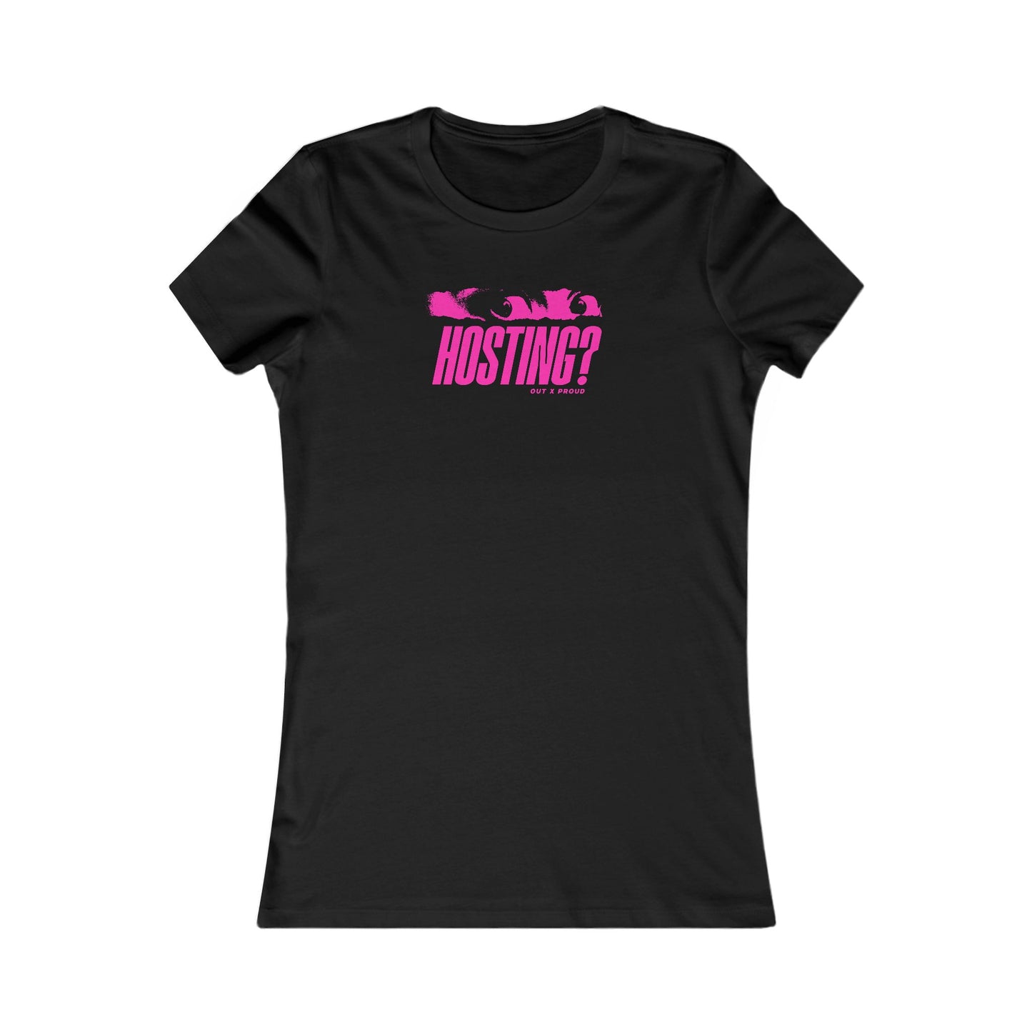 Hosting? Femme Fit Graphic Tee - Out x Loud