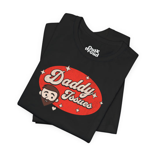 Daddy Issues - Graphic Unisex Tee - Out x Loud