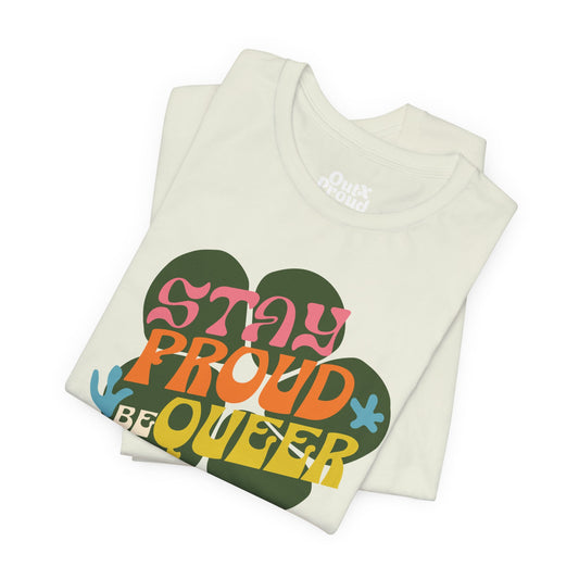 Stay Queer - Graphic Unisex Tee - Proud 365