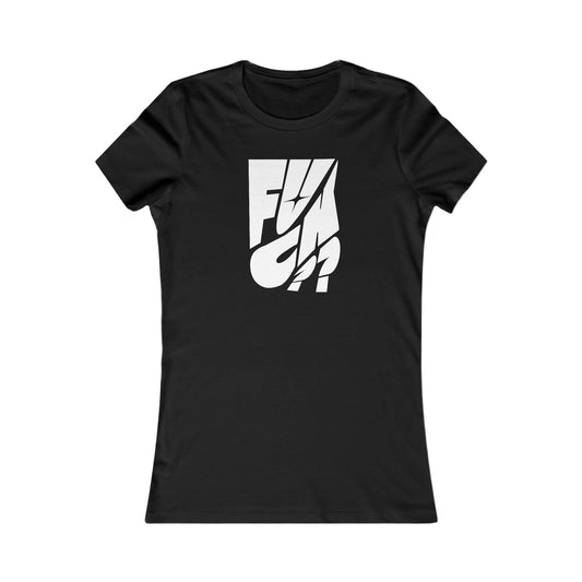 F*ck?? - Femme Fit Graphic Tee - Out x Loud