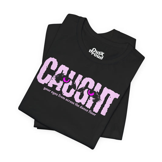 Caught Eyes - Graphic Unisex Tee - Out x Loud