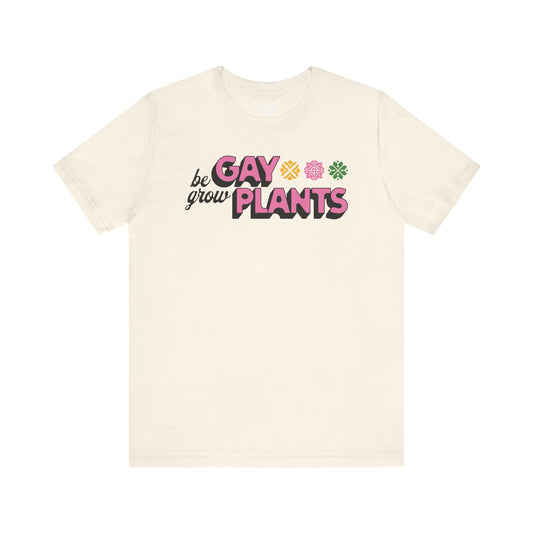Grow Gay - Graphic Unisex Tee - Proud 365