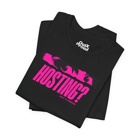 Hosting? - Graphic Unisex Tee - Out x Loud