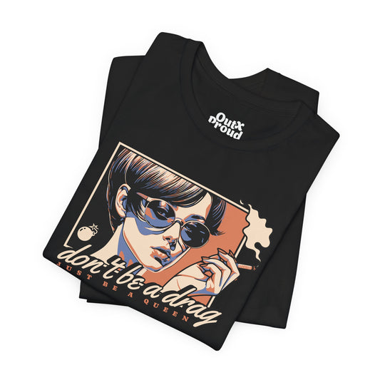 A Drag - Graphic Unisex Tee - Out x Loud