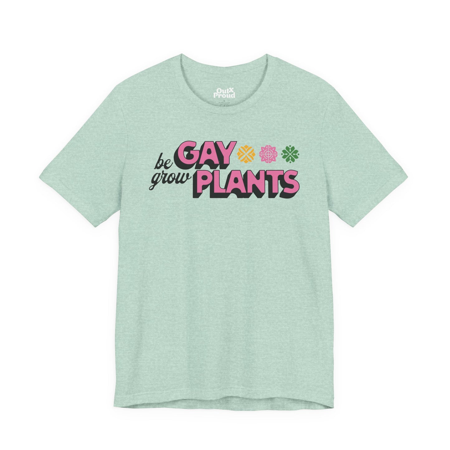 Grow Gay - Graphic Unisex Tee - Proud 365