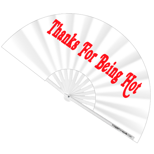 Thanks For Being Hot Fan